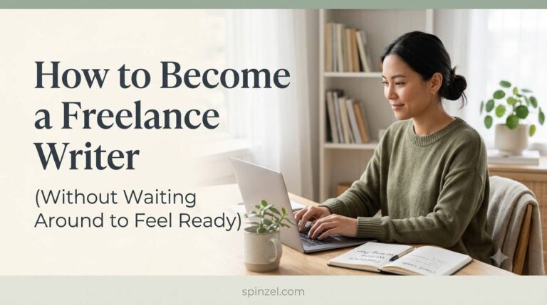How to Actually Start Freelance Writing (Without Waiting Around to Feel Ready)