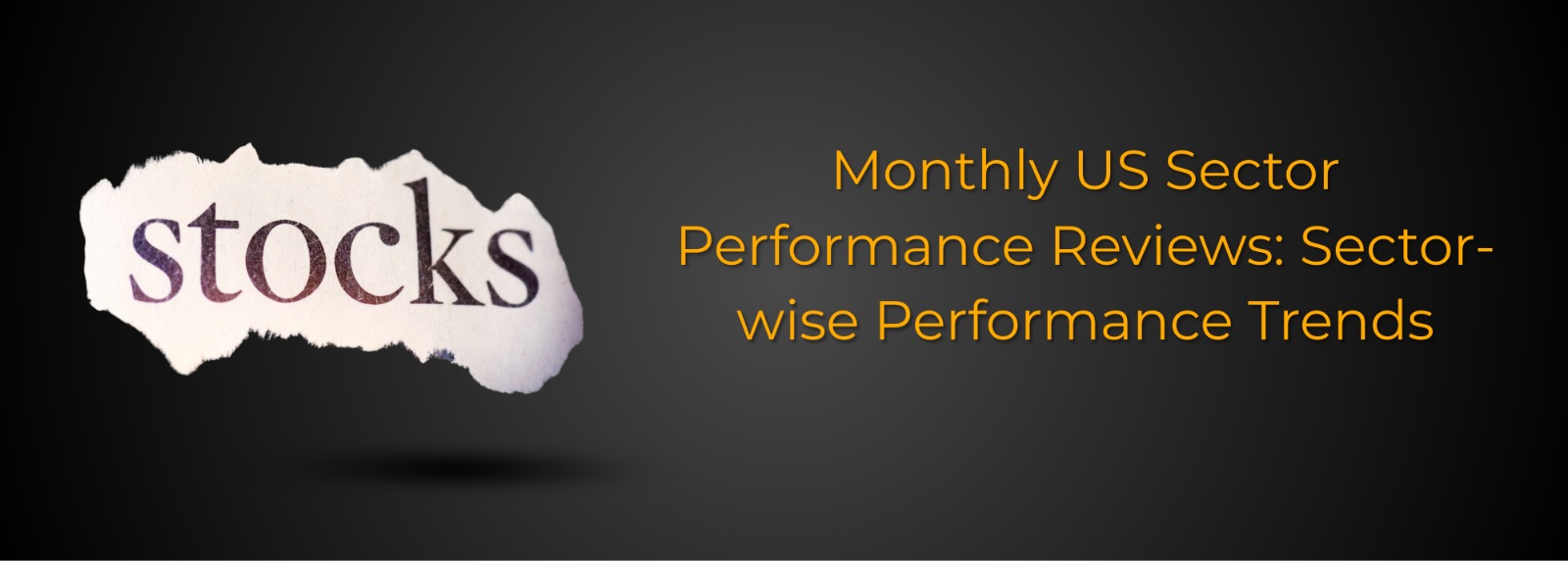Monthly US Sector Performance Reviews Sectorwise Performance Trends