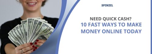 Need Quick Cash? 10 Fast Ways to Make Money Online Today