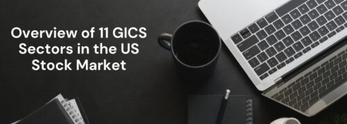 Overview of 11 GICS Sectors in the US Stock Market