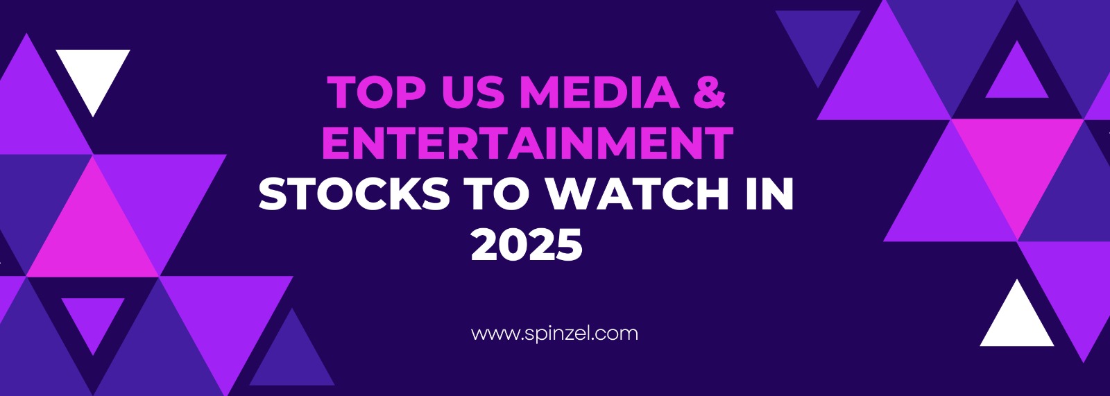 Top US Media and Entertainment Stocks to Watch 2025